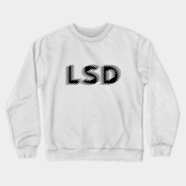 LSD Crewneck Sweatshirt by norteco